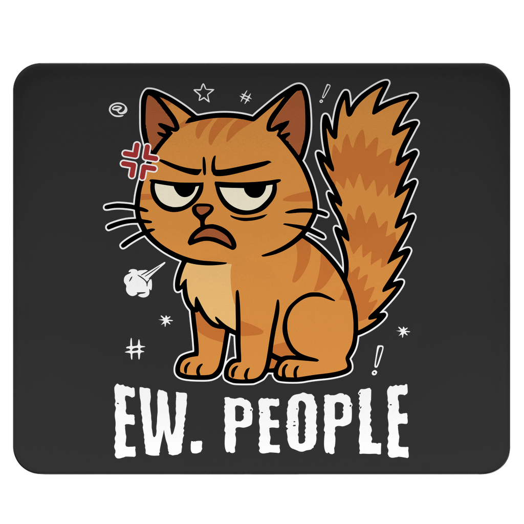 Mousepad - Ew. People Cat – Lustiges Statement Katzenmotiv