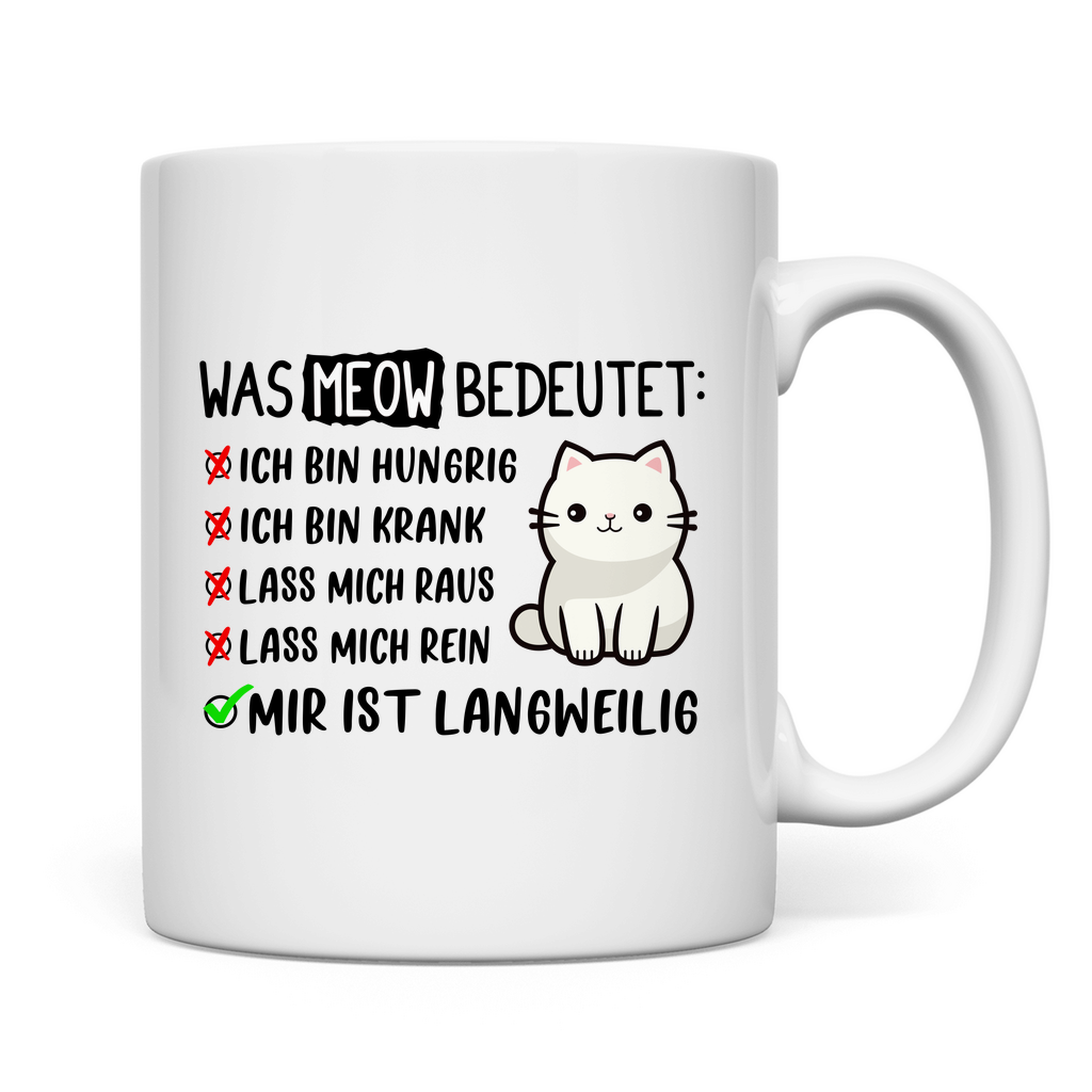 Tasse - Was Meow bedeutet - Lustiges Katzensprache Design