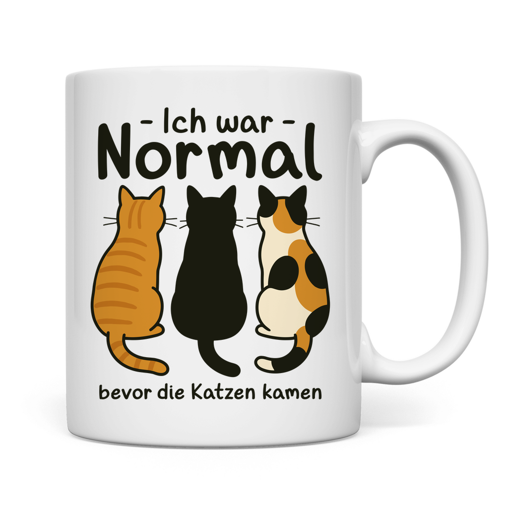 Tasse Ich war Normal, bevor die Katzen kamen
