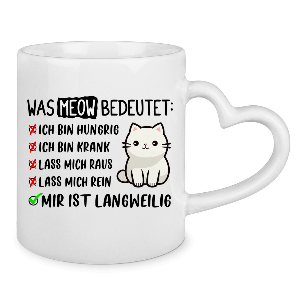 Tasse mit Herzhenkel - Was Meow bedeutet - Lustiges Katzensprache Design