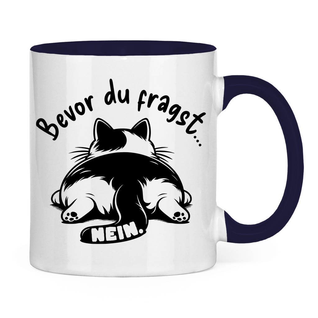 Tasse zweifarbig - Genervte Katze – Bevor du fragst... Nein!