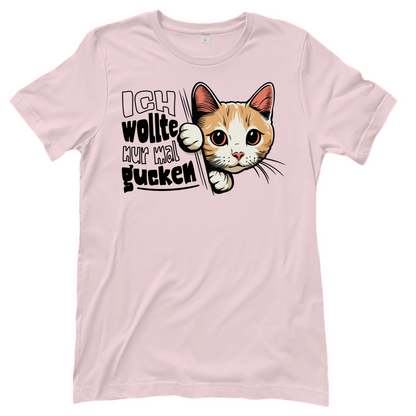Damen T-Shirt Ich wollte nur mal gucken - Hinterhältig Katze