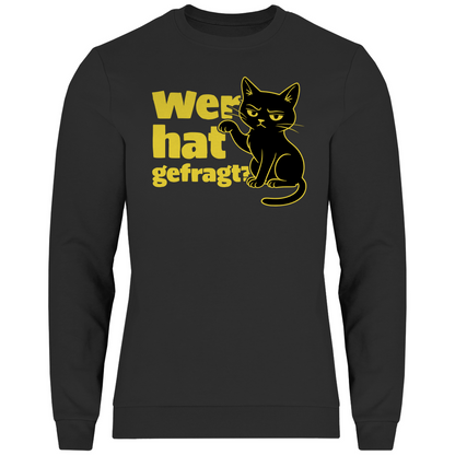 Herren Sweatshirt Wer hat gefragt? - Sarkastische Schwarze Katze