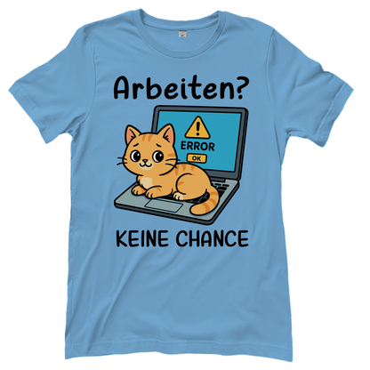 Damen T-Shirt Arbeiten? Keine Chance - Katze sitzt auf Laptop