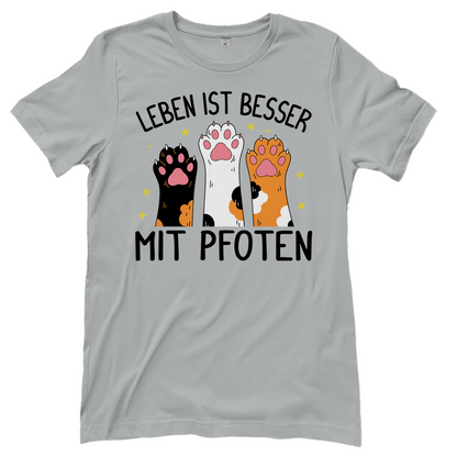 Damen T-Shirt Leben ist besser mit Pfoten