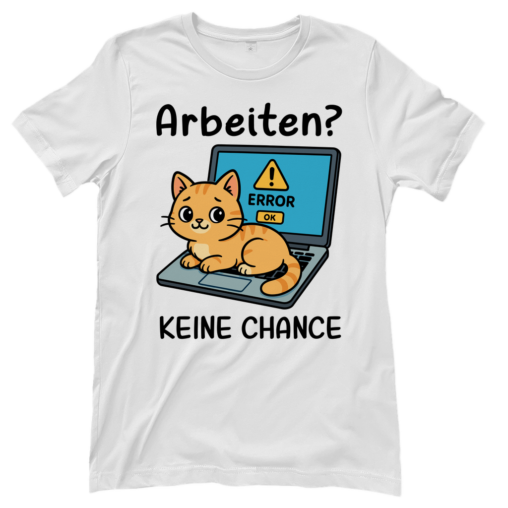 Damen T-Shirt Arbeiten? Keine Chance - Katze sitzt auf Laptop
