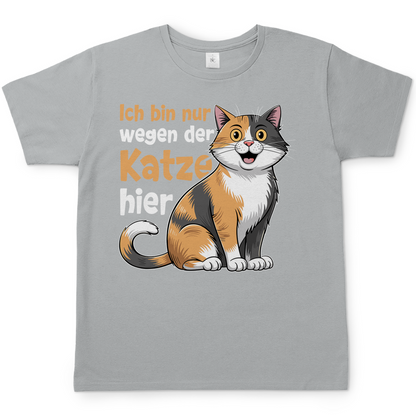 Herren T-Shirt Ich bin nur wegen der Katze hier