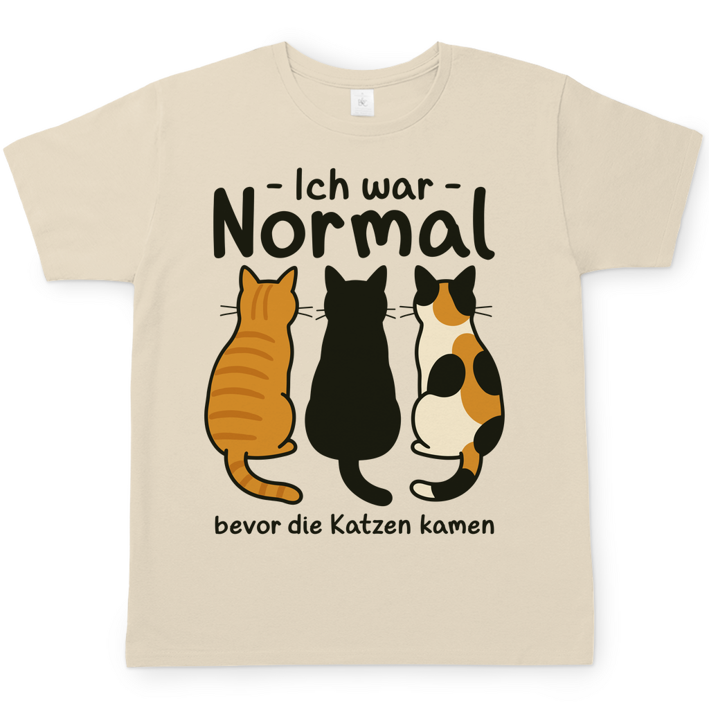 Herren T-Shirt Ich war Normal, bevor die Katzen kamen