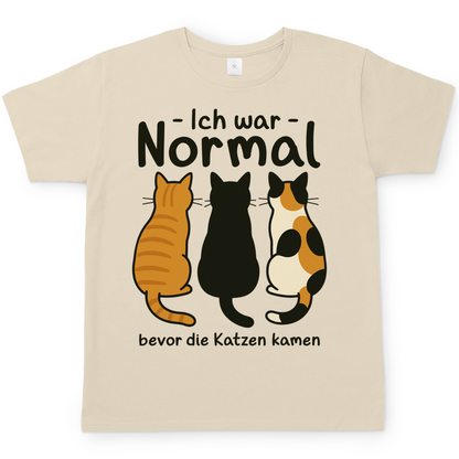 Herren T-Shirt Ich war Normal, bevor die Katzen kamen
