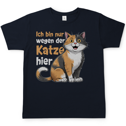 Herren T-Shirt Ich bin nur wegen der Katze hier