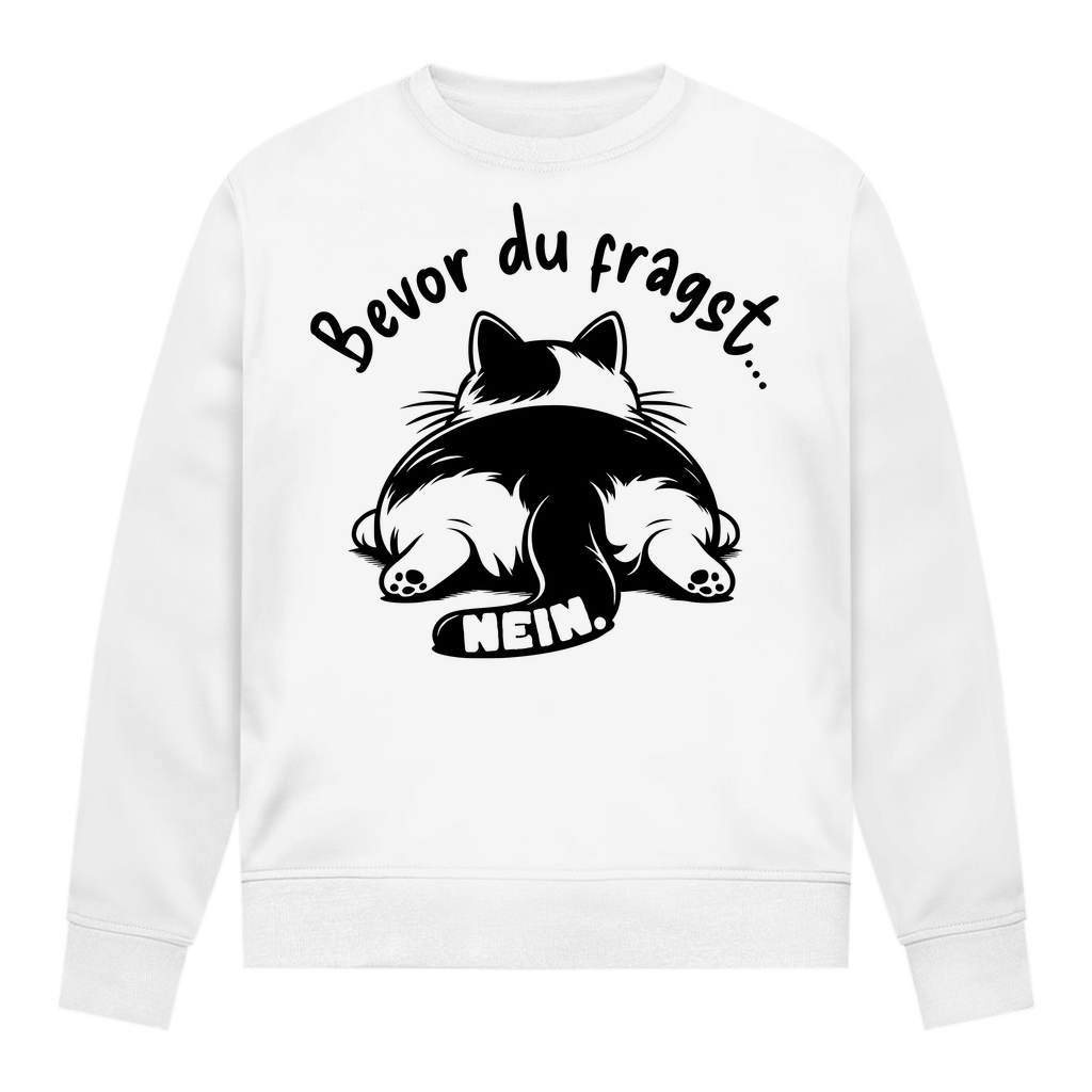 Damen Sweatshirt - Genervte Katze – Bevor du fragst... Nein!