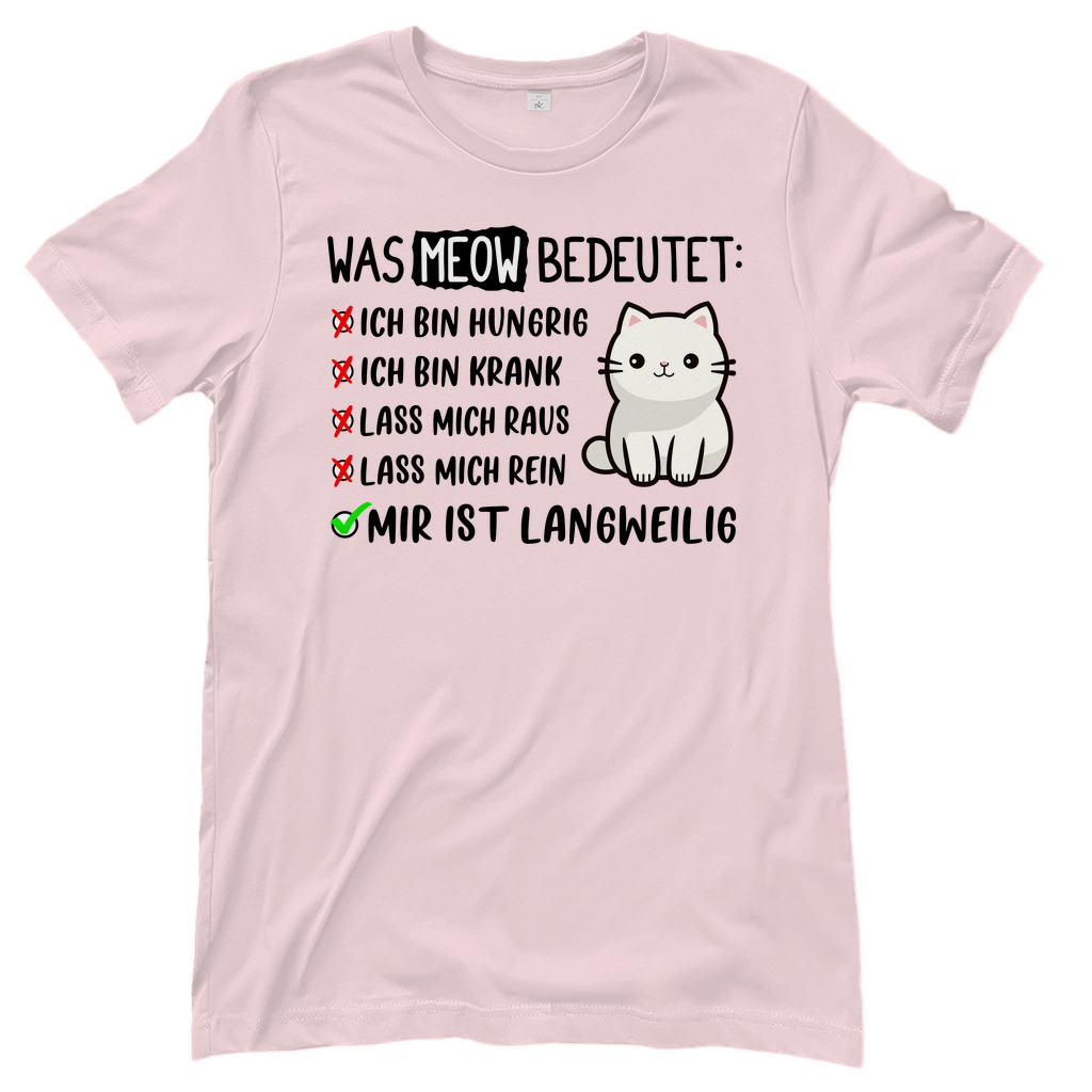 Damen T-Shirt - Was Meow bedeutet - Lustiges Katzensprache Design