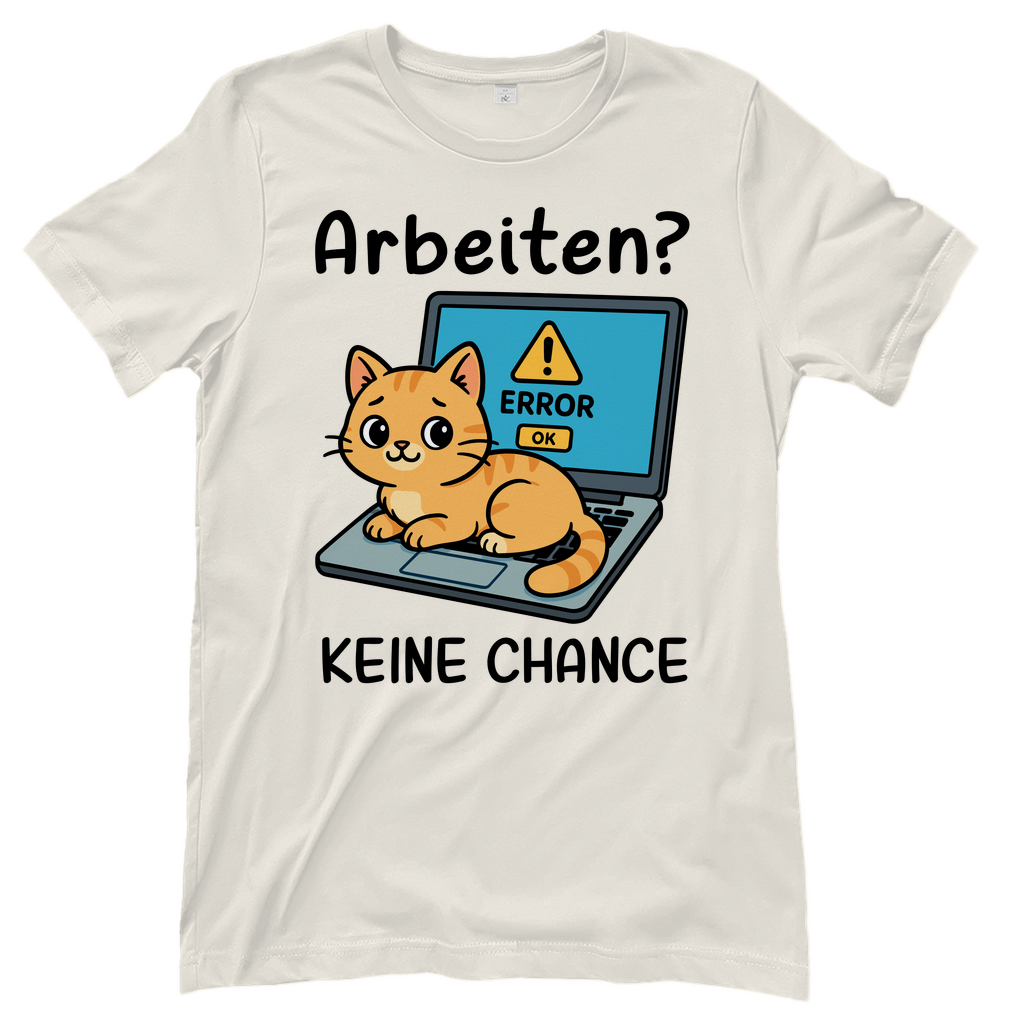 Damen T-Shirt Arbeiten? Keine Chance - Katze sitzt auf Laptop