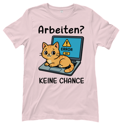 Damen T-Shirt Arbeiten? Keine Chance - Katze sitzt auf Laptop