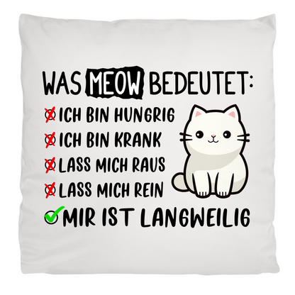 Kopfkissen flauschig - Was Meow bedeutet - Lustiges Katzensprache Design