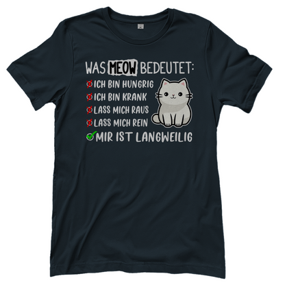 Damen T-Shirt - Was Meow bedeutet - Lustiges Katzensprache Design