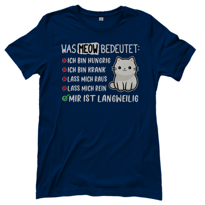 Damen T-Shirt - Was Meow bedeutet - Lustiges Katzensprache Design