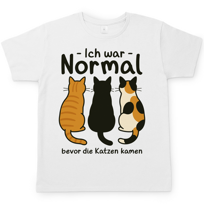 Herren T-Shirt Ich war Normal, bevor die Katzen kamen