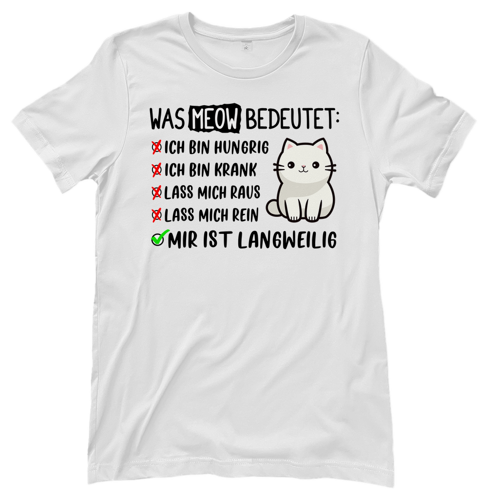 Damen T-Shirt - Was Meow bedeutet - Lustiges Katzensprache Design