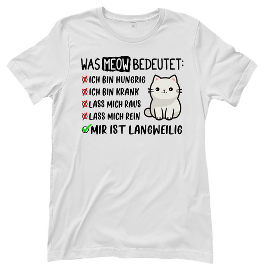 Damen T-Shirt - Was Meow bedeutet - Lustiges Katzensprache Design