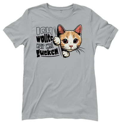 Damen T-Shirt Ich wollte nur mal gucken - Hinterhältig Katze