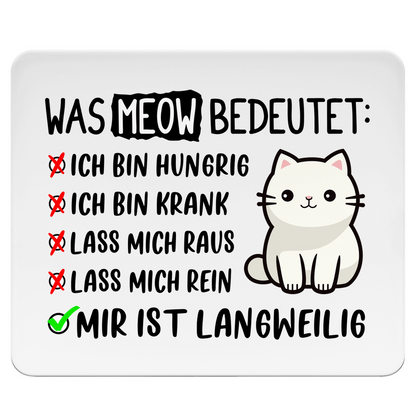 Mousepad - Was Meow bedeutet - Lustiges Katzensprache Design