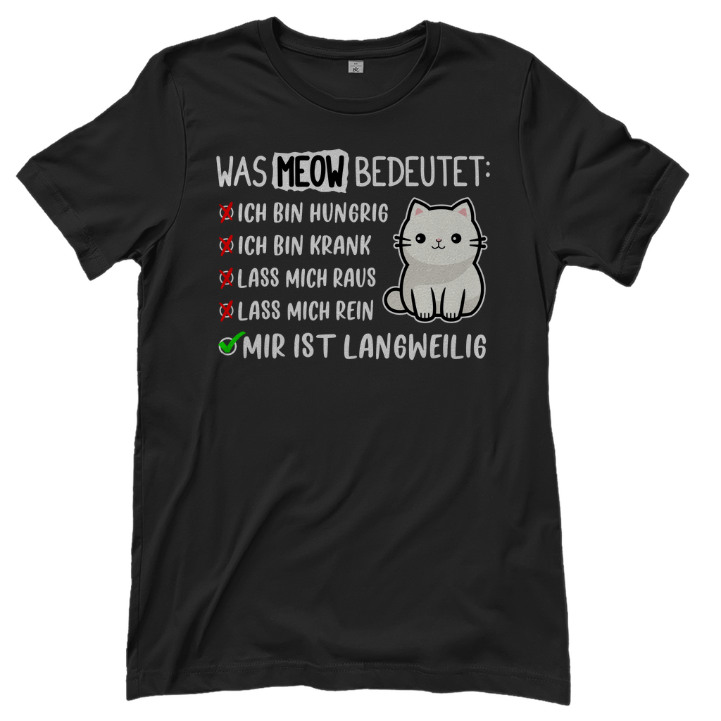 Damen T-Shirt - Was Meow bedeutet - Lustiges Katzensprache Design