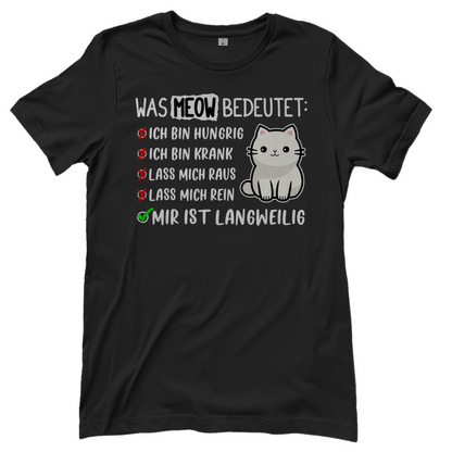 Damen T-Shirt - Was Meow bedeutet - Lustiges Katzensprache Design