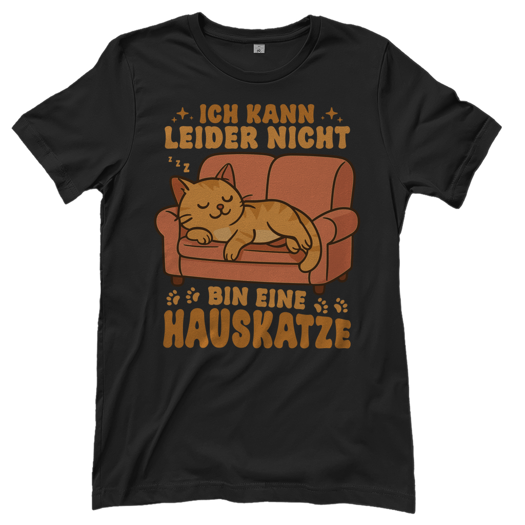 Damen T-Shirt - Hauskatze Sofa – „Ich kann leider nicht, bin eine Hauskatze“
