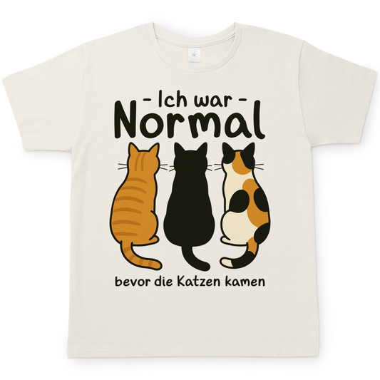 Herren T-Shirt Ich war Normal, bevor die Katzen kamen