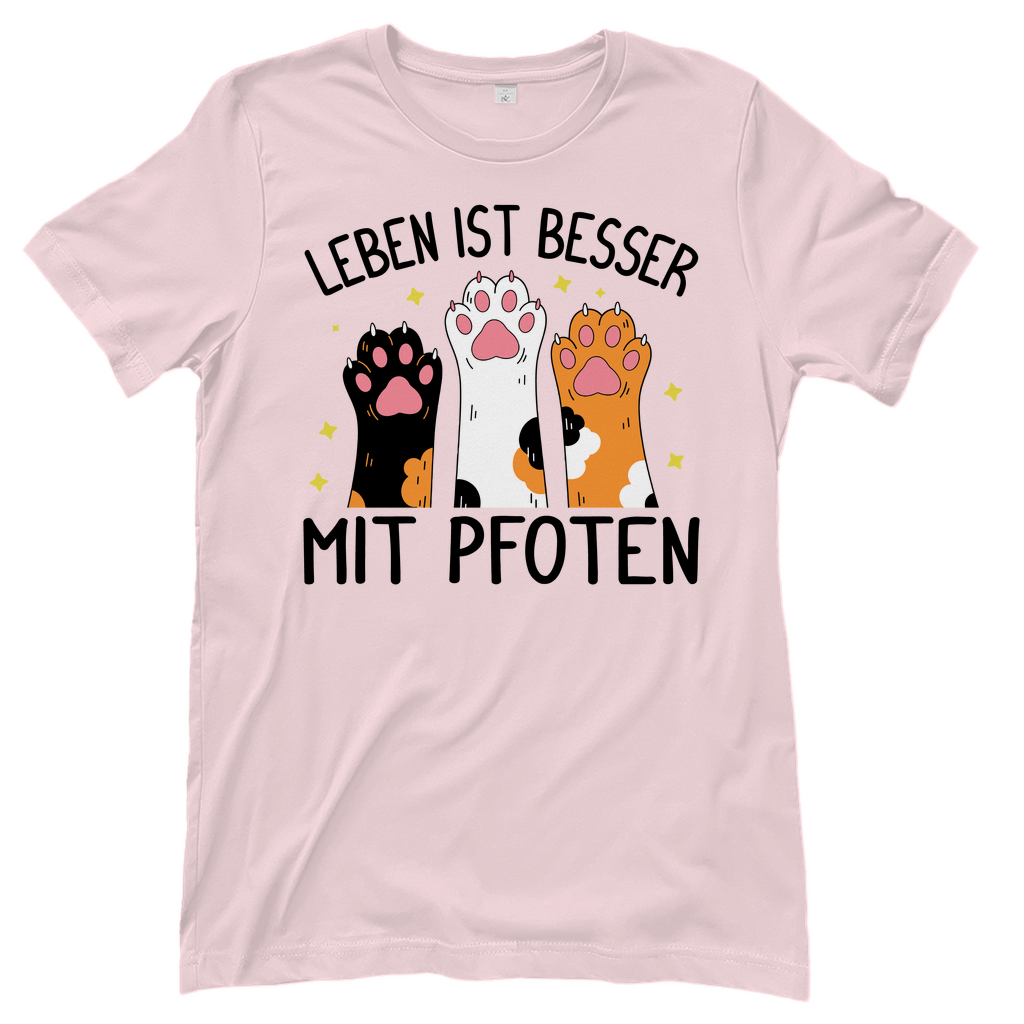 Damen T-Shirt Leben ist besser mit Pfoten