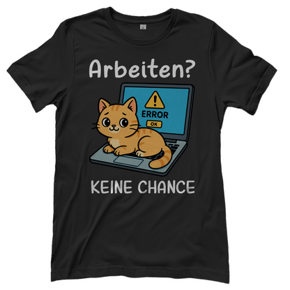 Damen T-Shirt Arbeiten? Keine Chance - Katze sitzt auf Laptop