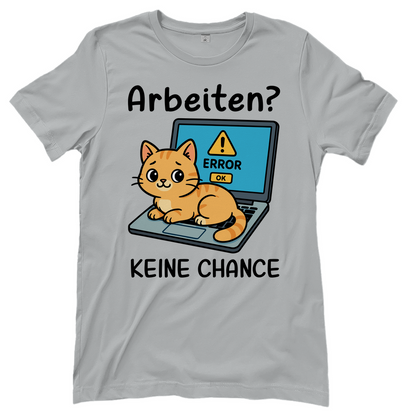 Damen T-Shirt Arbeiten? Keine Chance - Katze sitzt auf Laptop
