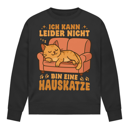 Damen Sweatshirt - Hauskatze Sofa – „Ich kann leider nicht, bin eine Hauskatze“