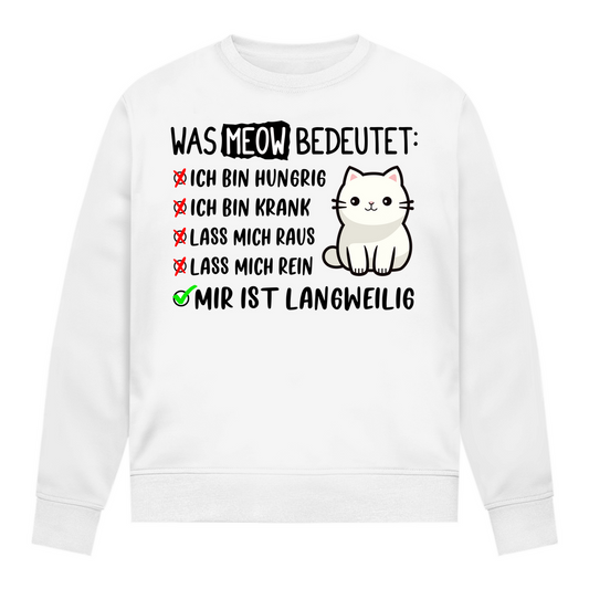 Damen Sweatshirt - Was Meow bedeutet - Lustiges Katzensprache Design