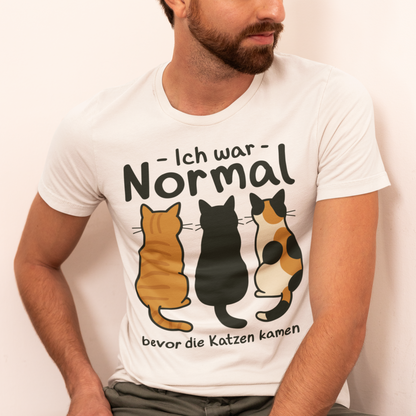 Herren T-Shirt Ich war Normal, bevor die Katzen kamen