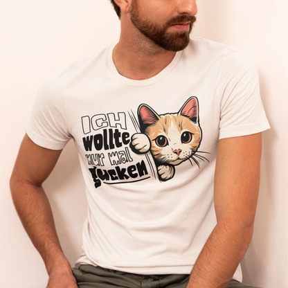 Herren T-Shirt Ich wollte nur mal gucken - Hinterhältig Katze