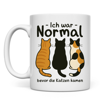 Tasse Ich war Normal, bevor die Katzen kamen