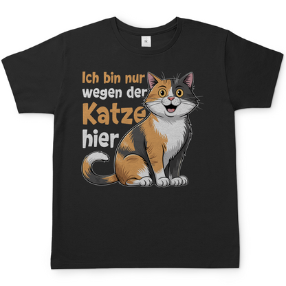 Herren T-Shirt Ich bin nur wegen der Katze hier