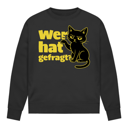 Damen Sweatshirt Wer hat gefragt? - Sarkastische Schwarze Katze