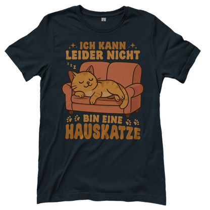 Damen T-Shirt - Hauskatze Sofa – „Ich kann leider nicht, bin eine Hauskatze“