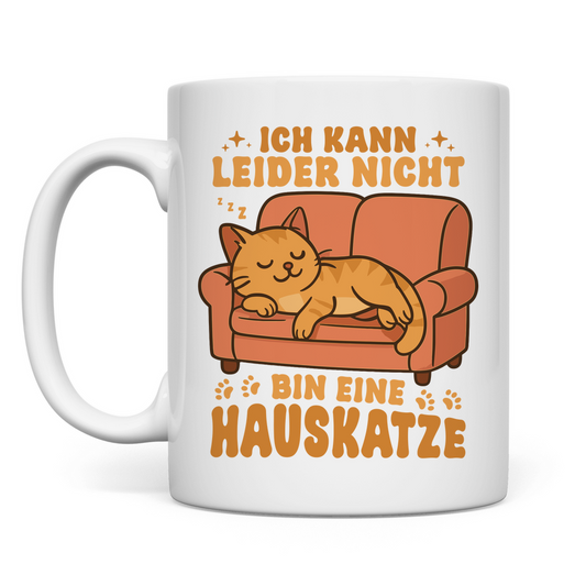 Tasse - Hauskatze Sofa – „Ich kann leider nicht, bin eine Hauskatze“