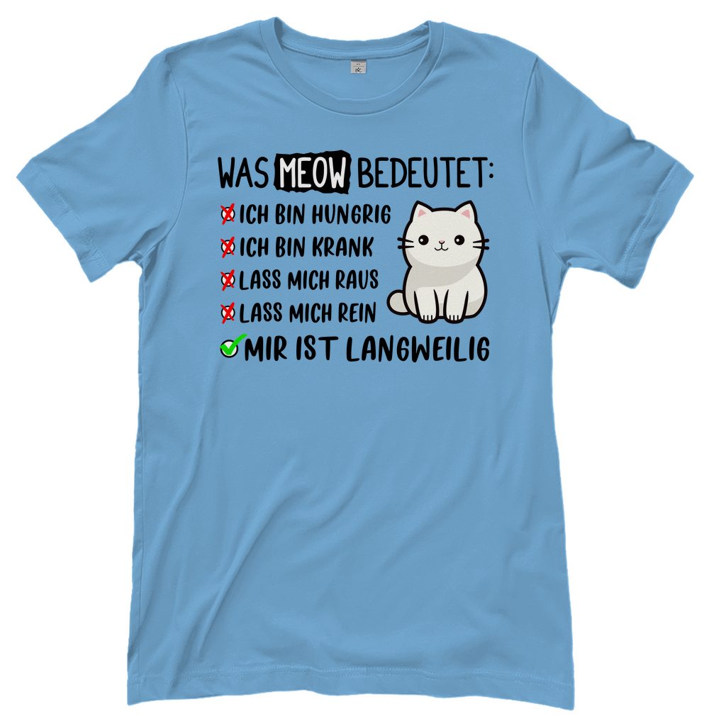 Damen T-Shirt - Was Meow bedeutet - Lustiges Katzensprache Design