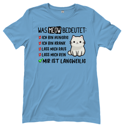 Damen T-Shirt - Was Meow bedeutet - Lustiges Katzensprache Design