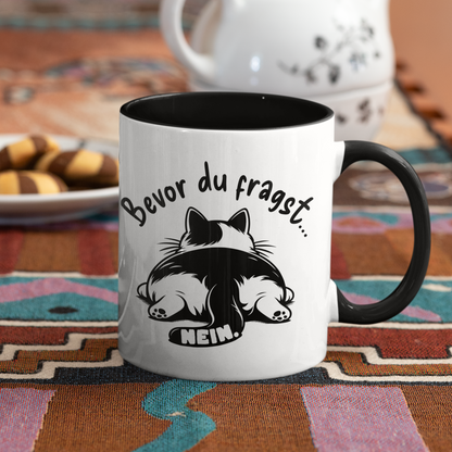 Tasse zweifarbig - Genervte Katze – Bevor du fragst... Nein!