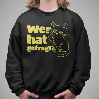 Herren Sweatshirt Wer hat gefragt? - Sarkastische Schwarze Katze
