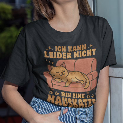 Damen T-Shirt - Hauskatze Sofa – „Ich kann leider nicht, bin eine Hauskatze“