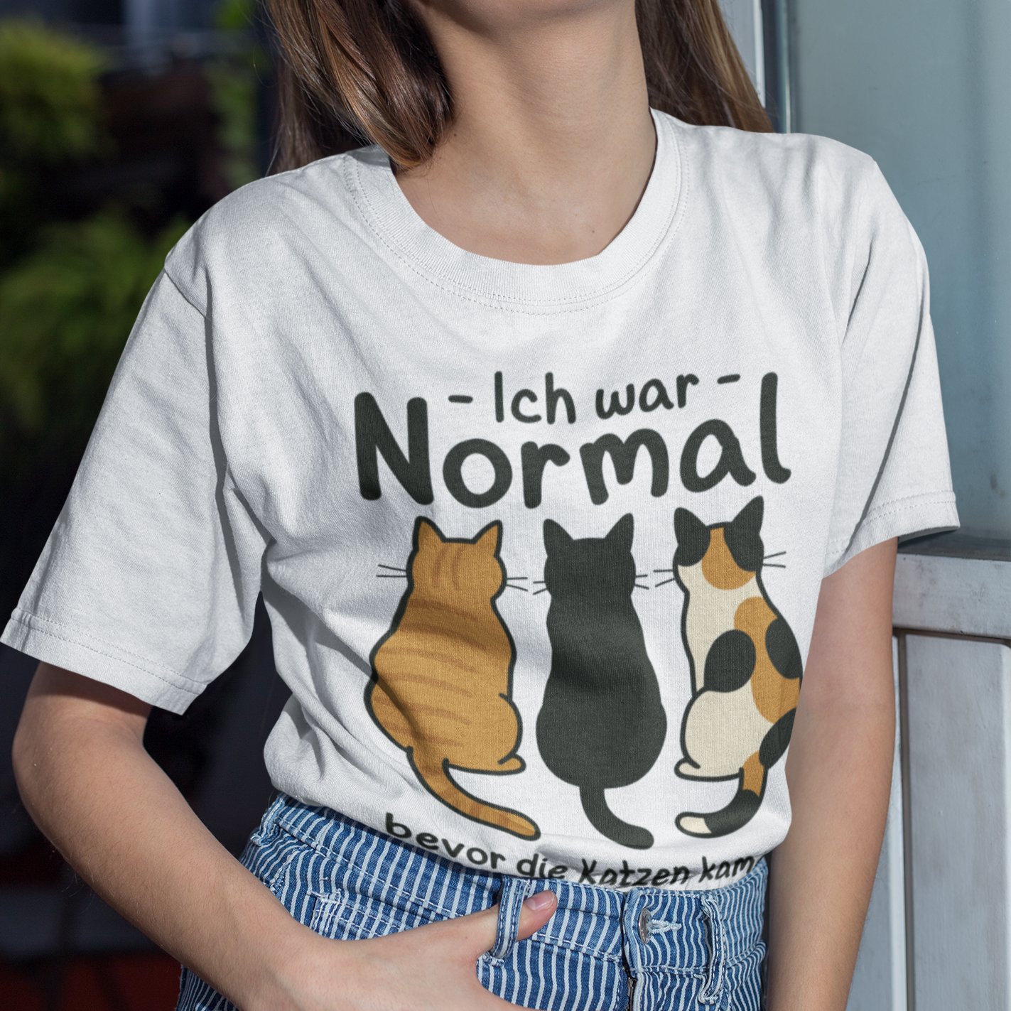 Damen T-Shirt Ich war Normal, bevor die Katzen kamen